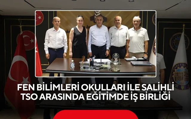 Salihli TSO ile Eğitimde İş Birliği Protokolü İmzalandı