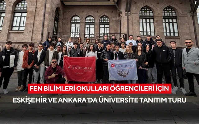 Eskişehir ve Ankara'da Üniversite Tanıtım Turu: Hayallere Yolculuk